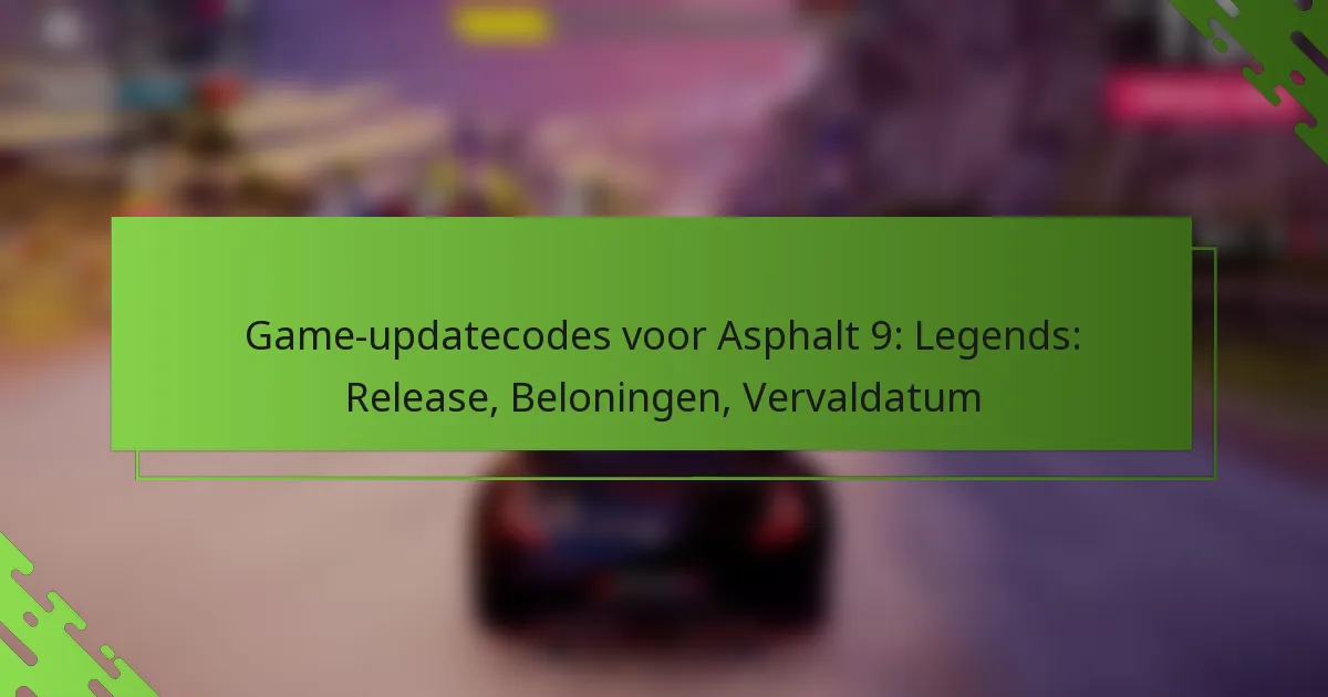 Game-updatecodes voor Asphalt 9: Legends: Release, Beloningen, Vervaldatum