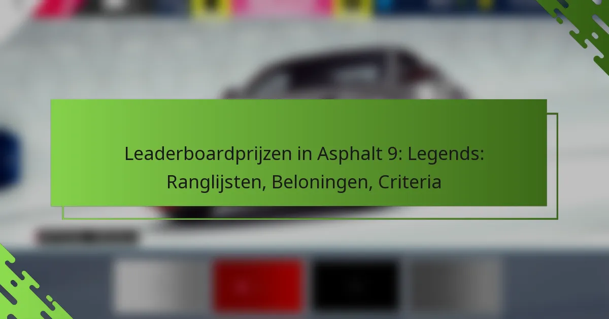 Leaderboardprijzen in Asphalt 9: Legends: Ranglijsten, Beloningen, Criteria