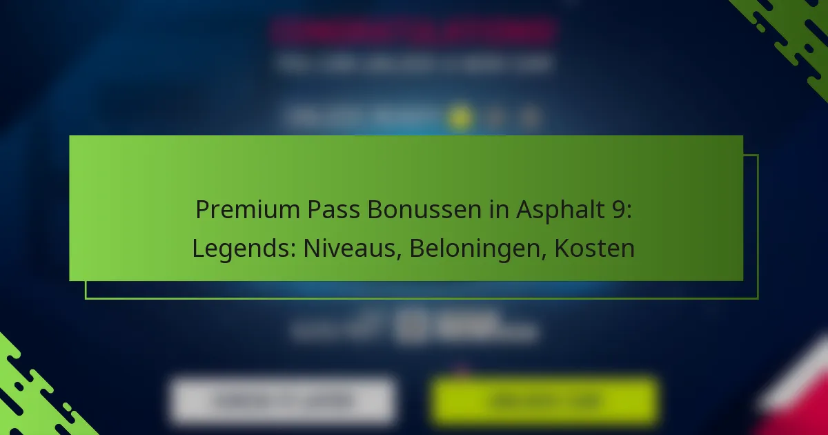 Premium Pass Bonussen in Asphalt 9: Legends: Niveaus, Beloningen, Kosten