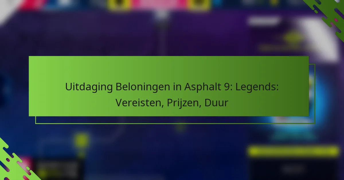 Uitdaging Beloningen in Asphalt 9: Legends: Vereisten, Prijzen, Duur